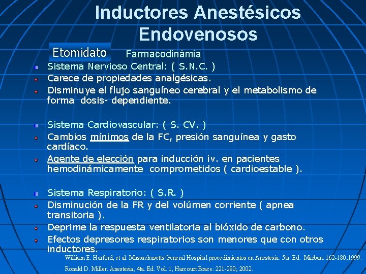 Inductores Anestésicos Endovenosos Etomidato Farmacodinámia Sistema Nervioso Central: ( S. N. C. ) Carece