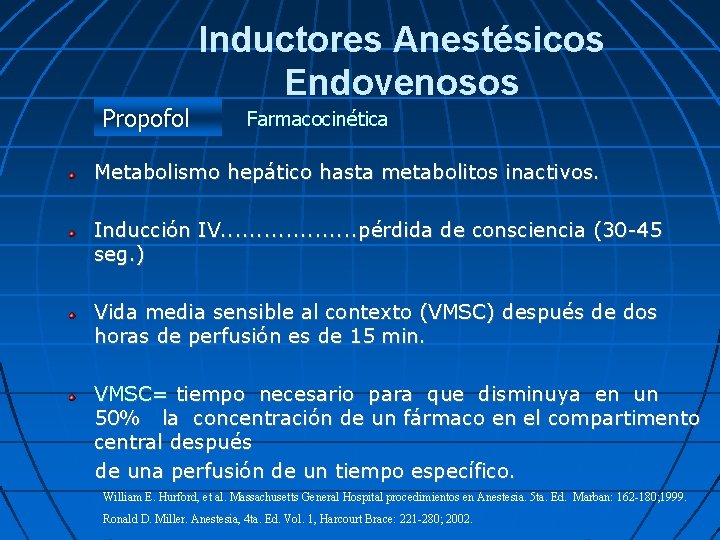 Inductores Anestésicos Endovenosos Propofol Farmacocinética Metabolismo hepático hasta metabolitos inactivos. Inducción IV. . .