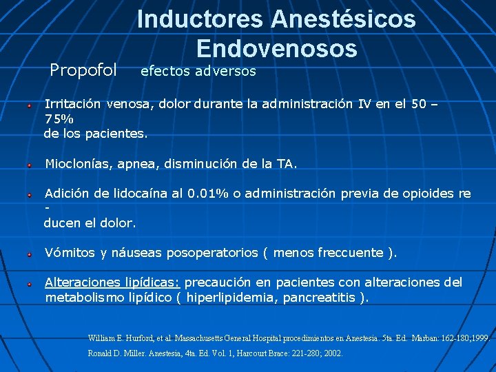 Propofol Inductores Anestésicos Endovenosos efectos adversos Irritación venosa, dolor durante la administración IV en