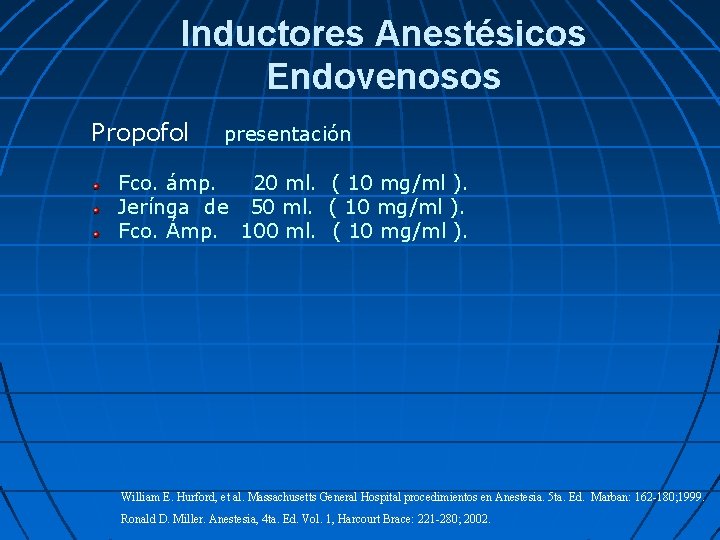 Inductores Anestésicos Endovenosos Propofol presentación Fco. ámp. 20 ml. ( 10 mg/ml ). Jerínga