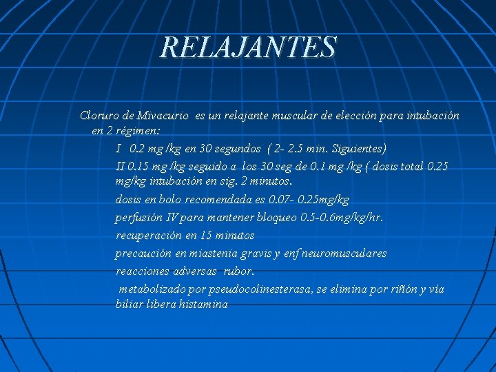 RELAJANTES Cloruro de Mivacurio es un relajante muscular de elección para intubación en 2