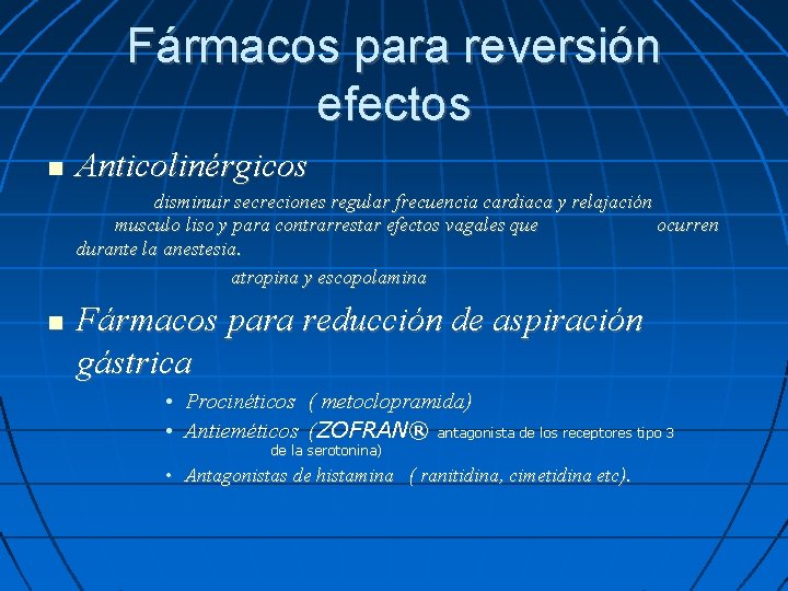 Fármacos para reversión efectos Anticolinérgicos disminuir secreciones regular frecuencia cardiaca y relajación musculo liso