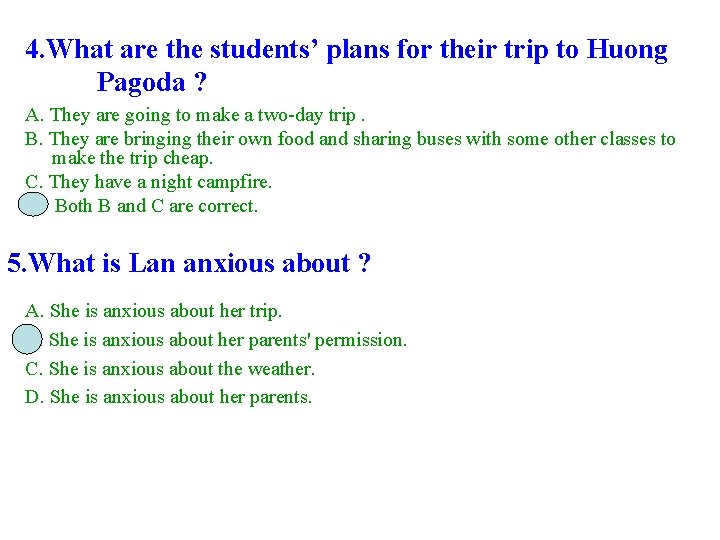 4. What are the students’ plans for their trip to Huong Pagoda ? A.