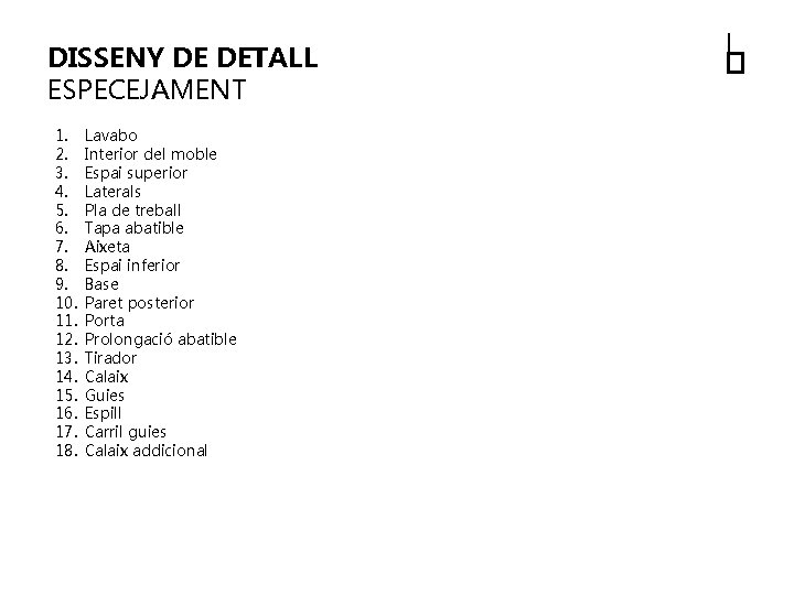 DISSENY DE DETALL ESPECEJAMENT 1. 2. 3. 4. 5. 6. 7. 8. 9. 10.