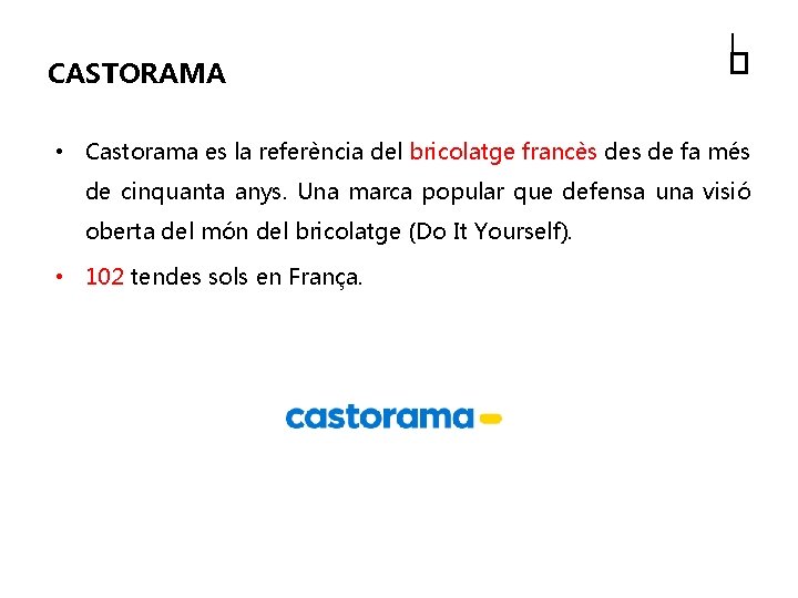 CASTORAMA • Castorama es la referència del bricolatge francès de fa més de cinquanta