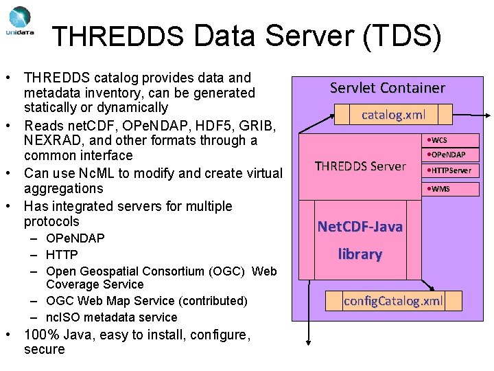 THREDDS Data Server (TDS) • THREDDS catalog provides data and metadata inventory, can be