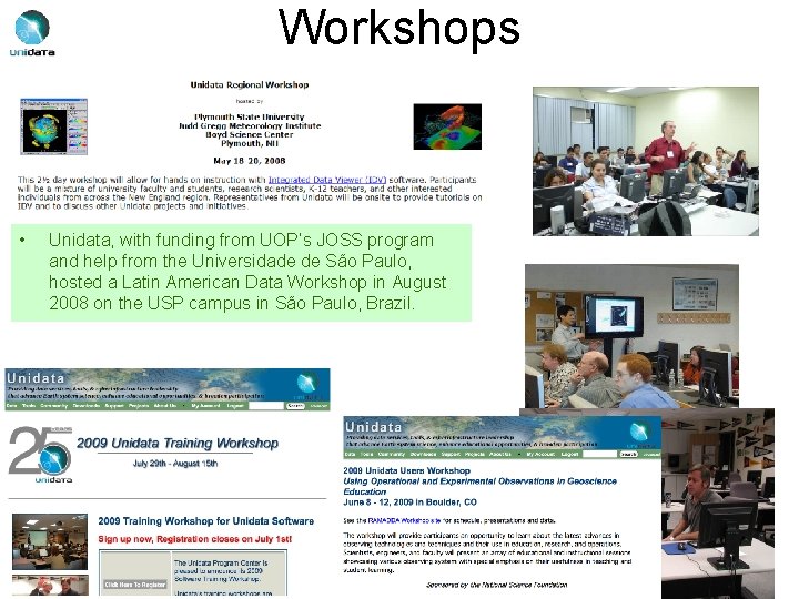 Workshops • Unidata, with funding from UOP’s JOSS program and help from the Universidade