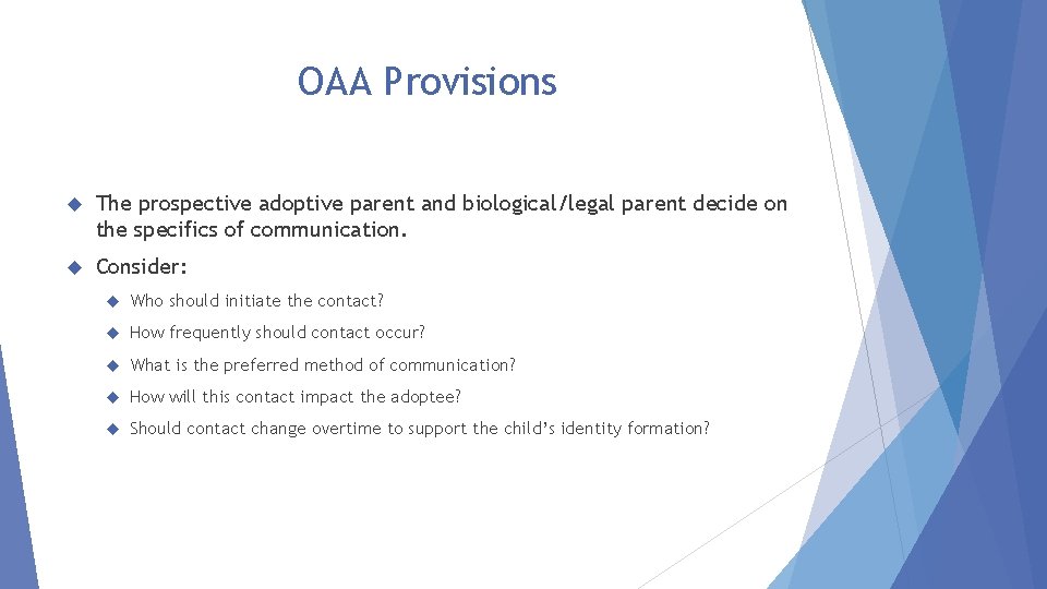 OAA Provisions The prospective adoptive parent and biological/legal parent decide on the specifics of