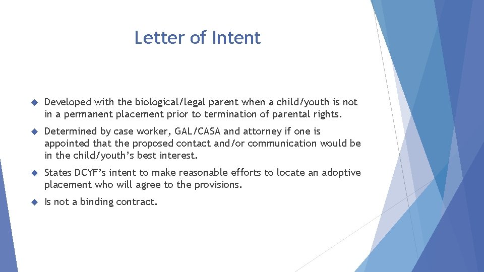 Letter of Intent Developed with the biological/legal parent when a child/youth is not in