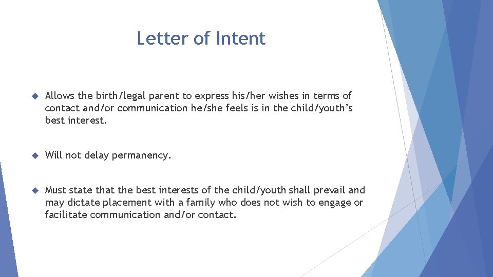 Letter of Intent Allows the birth/legal parent to express his/her wishes in terms of