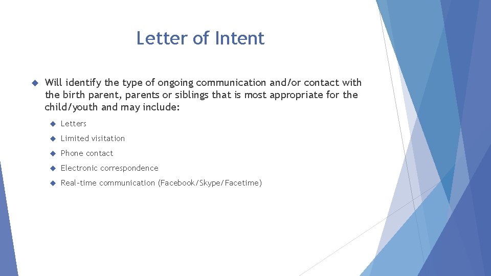 Letter of Intent Will identify the type of ongoing communication and/or contact with the