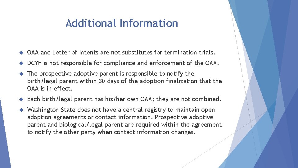 Additional Information OAA and Letter of Intents are not substitutes for termination trials. DCYF