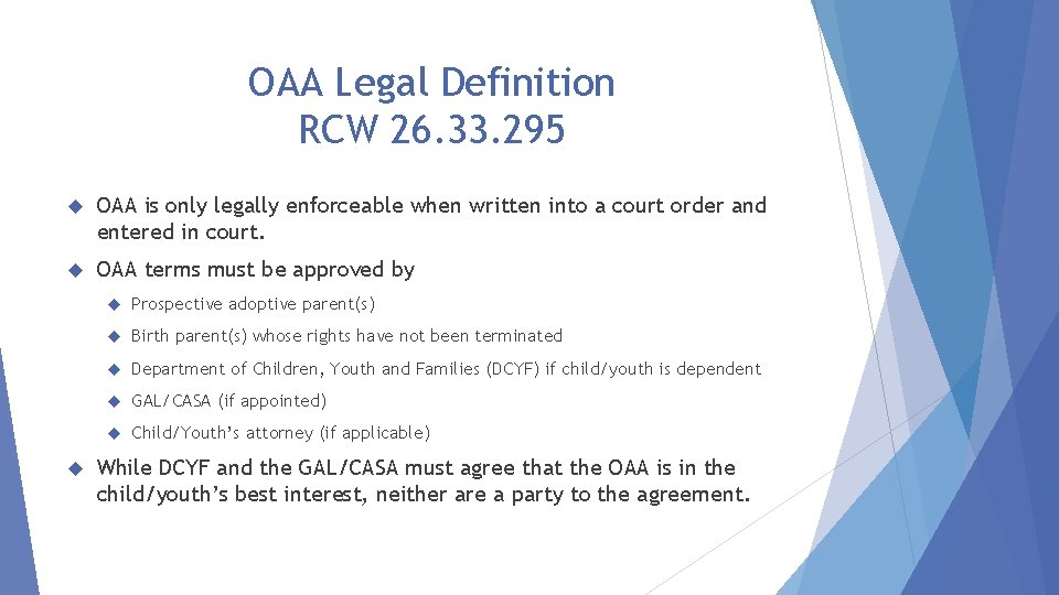 OAA Legal Definition RCW 26. 33. 295 OAA is only legally enforceable when written