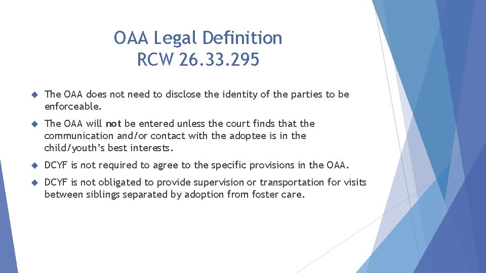 OAA Legal Definition RCW 26. 33. 295 The OAA does not need to disclose