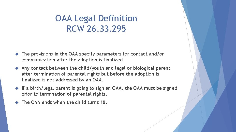 OAA Legal Definition RCW 26. 33. 295 The provisions in the OAA specify parameters