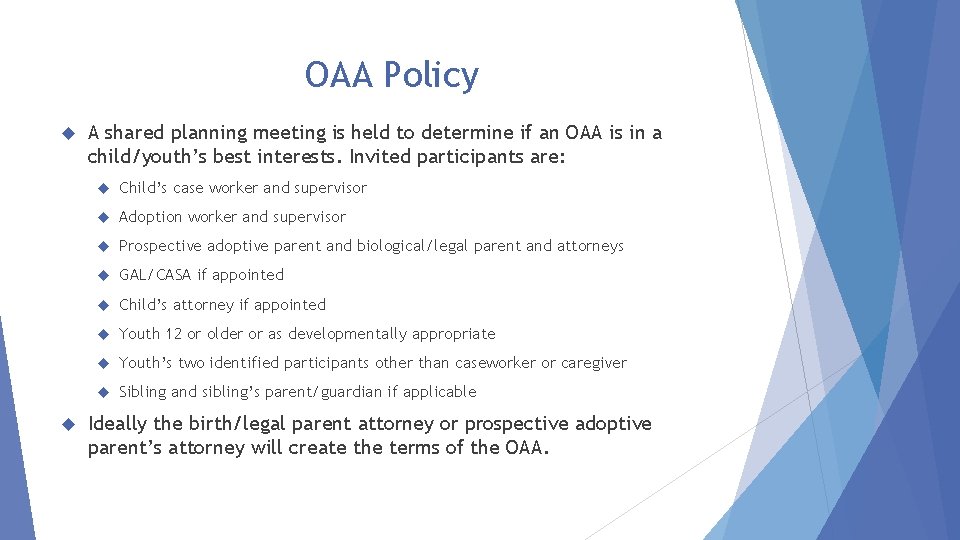 OAA Policy A shared planning meeting is held to determine if an OAA is