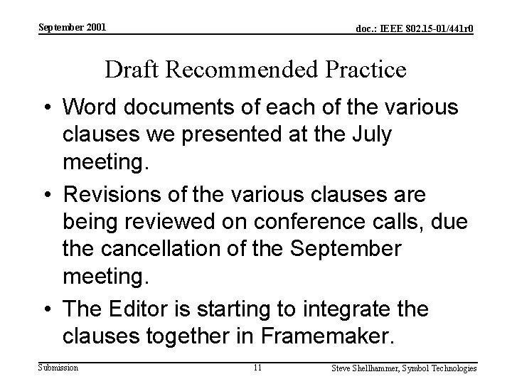 September 2001 doc. : IEEE 802. 15 -01/441 r 0 Draft Recommended Practice •