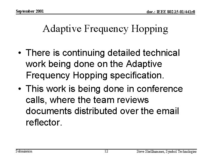 September 2001 doc. : IEEE 802. 15 -01/441 r 0 Adaptive Frequency Hopping •