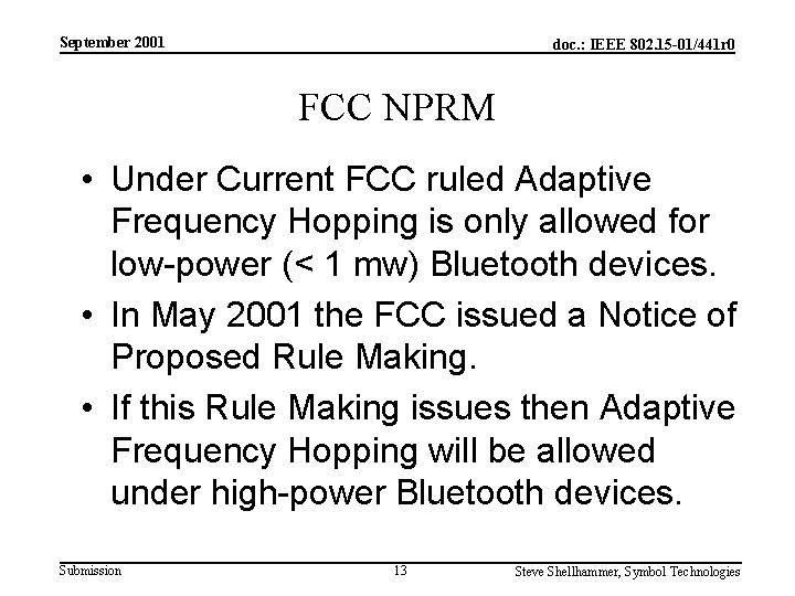 September 2001 doc. : IEEE 802. 15 -01/441 r 0 FCC NPRM • Under