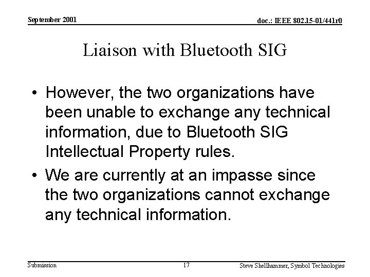 September 2001 doc. : IEEE 802. 15 -01/441 r 0 Liaison with Bluetooth SIG