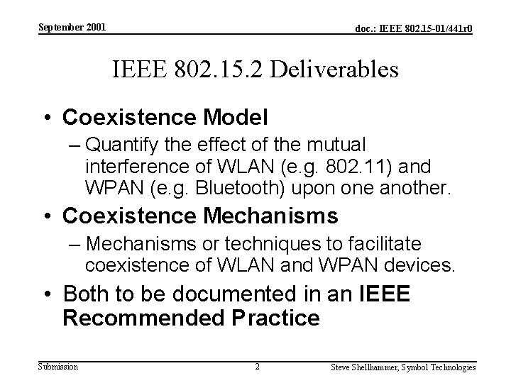 September 2001 doc. : IEEE 802. 15 -01/441 r 0 IEEE 802. 15. 2