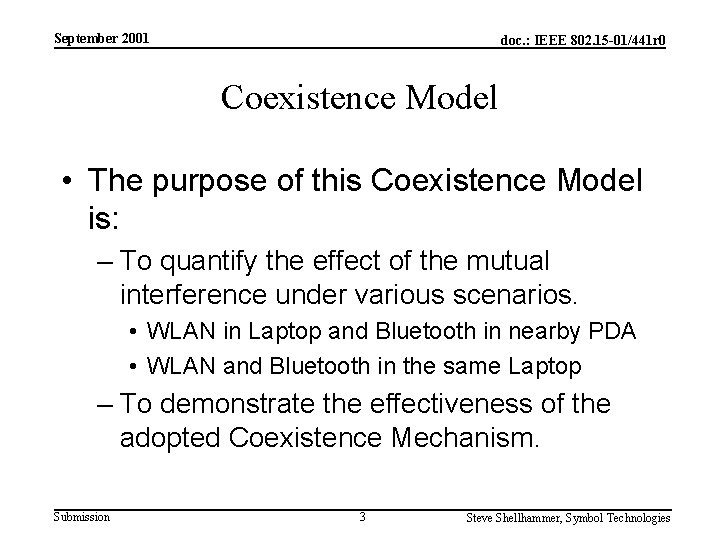 September 2001 doc. : IEEE 802. 15 -01/441 r 0 Coexistence Model • The