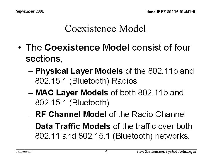 September 2001 doc. : IEEE 802. 15 -01/441 r 0 Coexistence Model • The