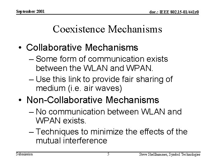 September 2001 doc. : IEEE 802. 15 -01/441 r 0 Coexistence Mechanisms • Collaborative