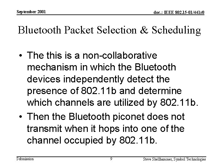 September 2001 doc. : IEEE 802. 15 -01/441 r 0 Bluetooth Packet Selection &
