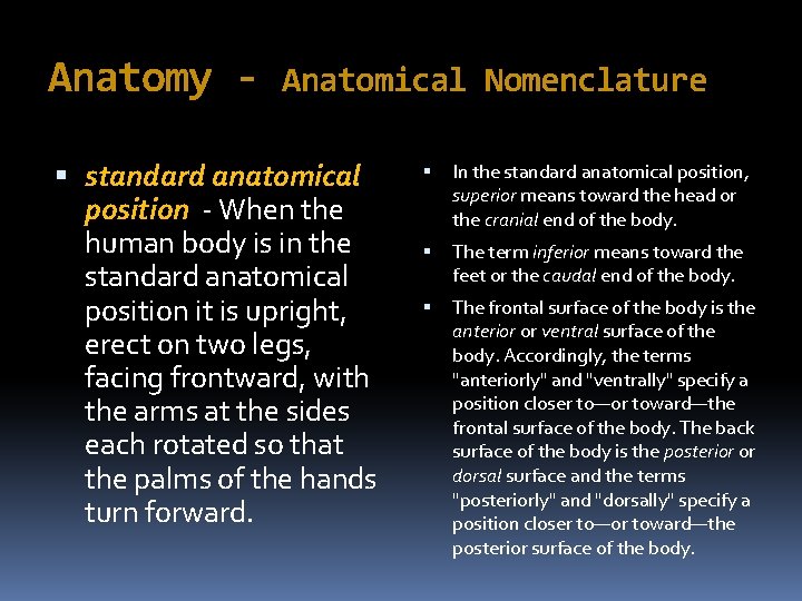 Anatomy - Anatomical Nomenclature standard anatomical position - When the human body is in