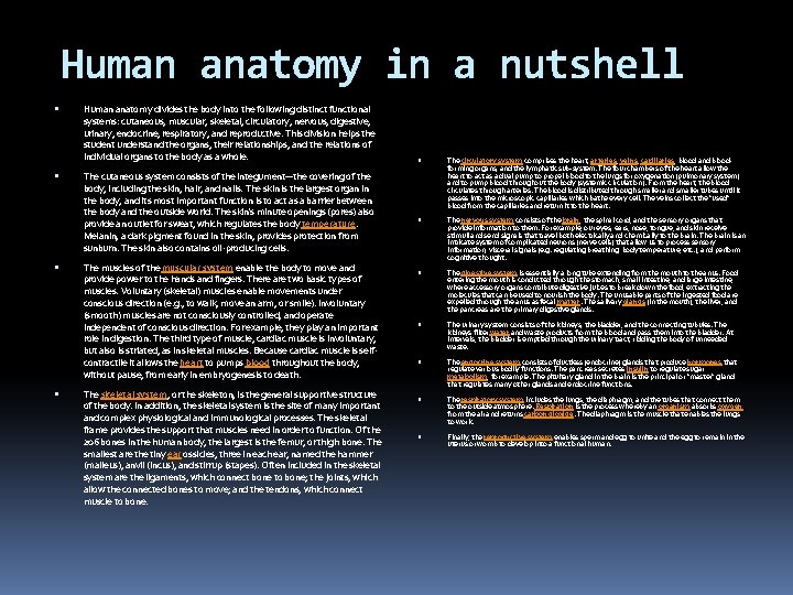 Human anatomy in a nutshell Human anatomy divides the body into the following distinct