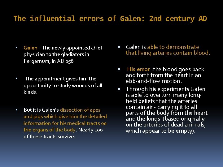 The influential errors of Galen: 2 nd century AD Galen - The newly appointed