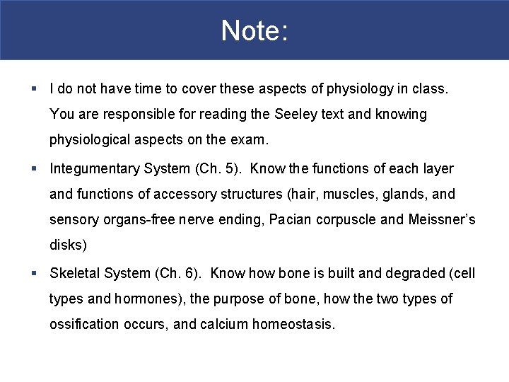 Note: § I do not have time to cover these aspects of physiology in