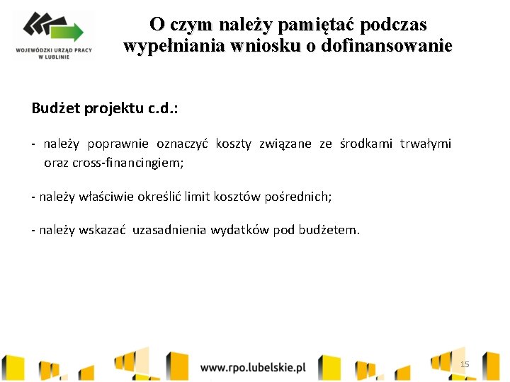 O czym należy pamiętać podczas wypełniania wniosku o dofinansowanie Budżet projektu c. d. :