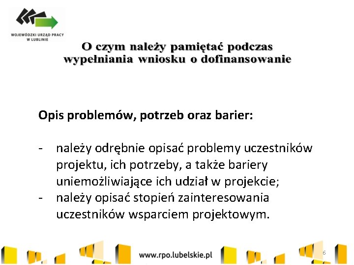 Opis problemów, potrzeb oraz barier: - należy odrębnie opisać problemy uczestników projektu, ich potrzeby,