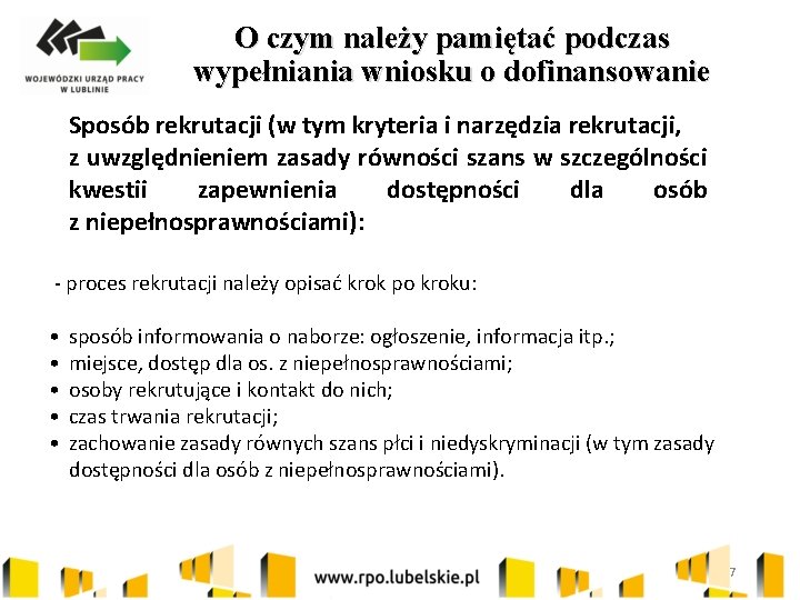 O czym należy pamiętać podczas wypełniania wniosku o dofinansowanie Sposób rekrutacji (w tym kryteria