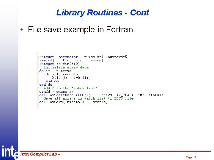 Library Routines - Cont • File save example in Fortran: ® Intel Compiler Lab