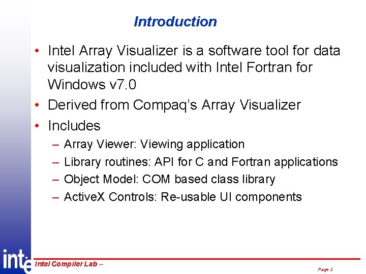 Introduction • Intel Array Visualizer is a software tool for data visualization included with