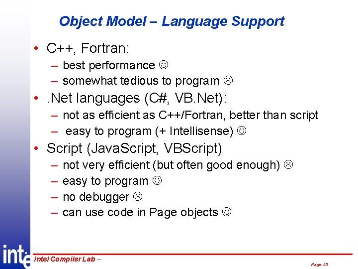 Object Model – Language Support • C++, Fortran: – best performance – somewhat tedious