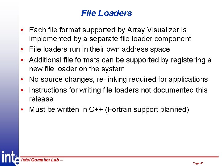 File Loaders • Each file format supported by Array Visualizer is implemented by a