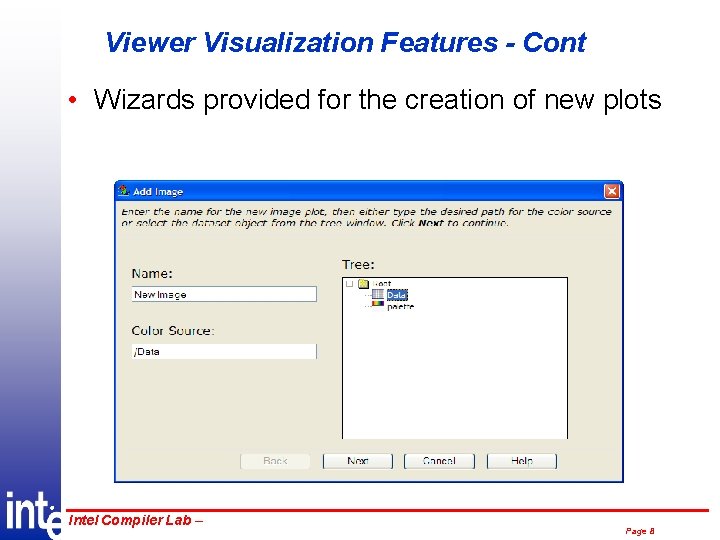 Viewer Visualization Features - Cont • Wizards provided for the creation of new plots