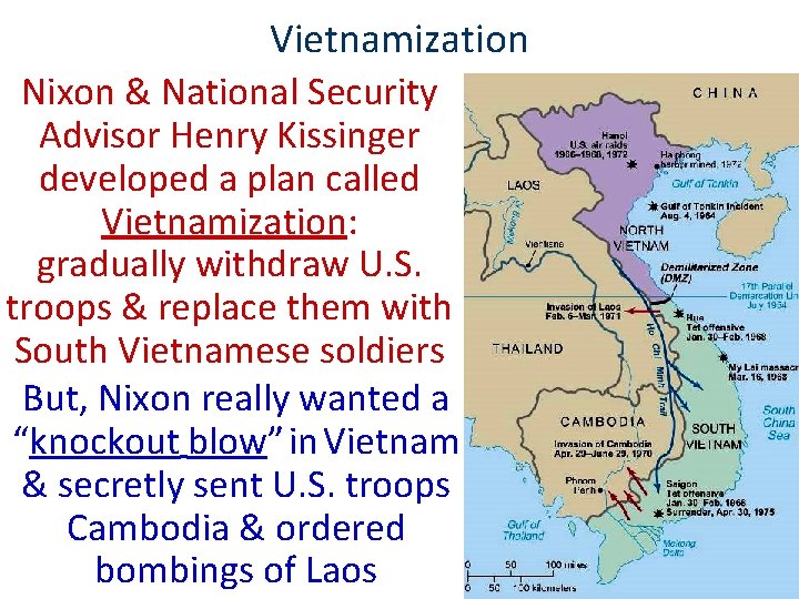 Vietnamization Nixon & National Security Advisor Henry Kissinger developed a plan called Vietnamization: gradually