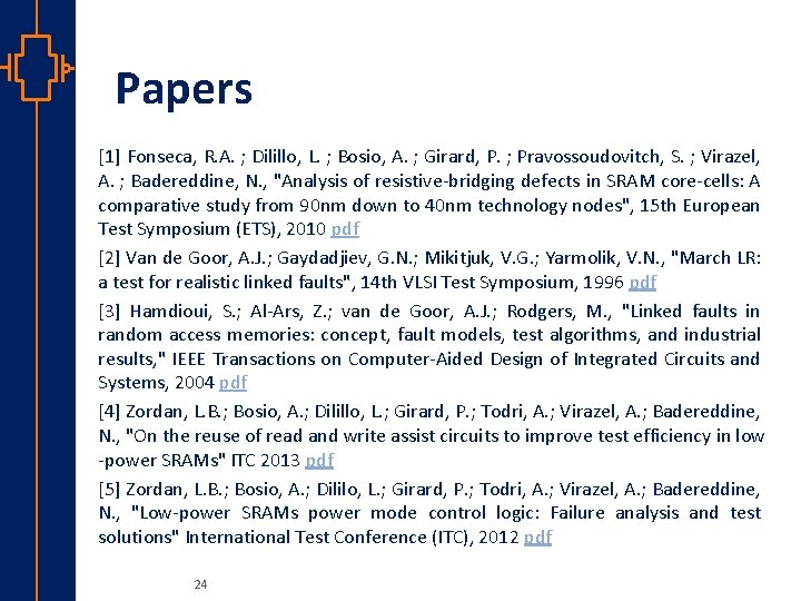 Papers st Robu Low er Pow VLSI [1] Fonseca, R. A. ; Dilillo, L.