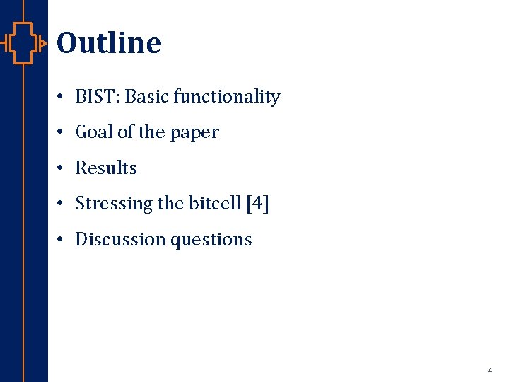 Outline • BIST: Basic functionality • Goal of the paper • Results • Stressing
