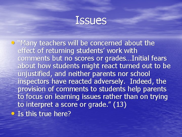 Issues • “Many teachers will be concerned about the • effect of returning students’