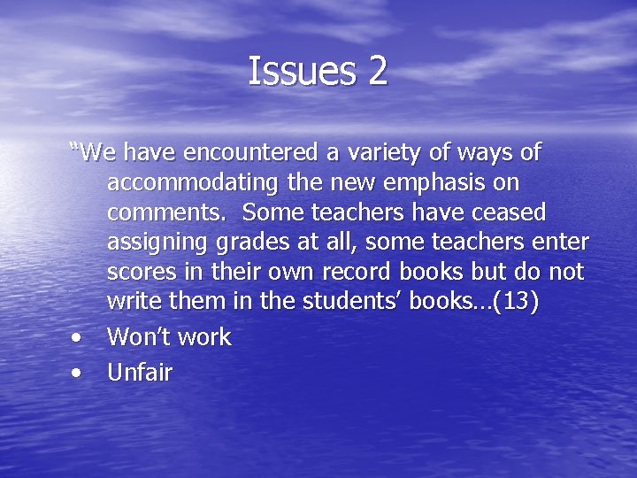 Issues 2 “We have encountered a variety of ways of accommodating the new emphasis