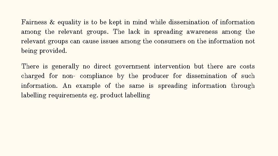 Fairness & equality is to be kept in mind while dissemination of information among