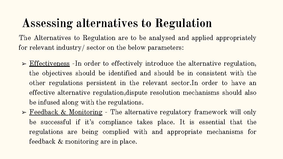 Assessing alternatives to Regulation The Alternatives to Regulation are to be analysed and applied