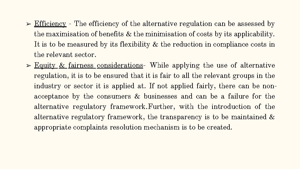 ➢ ➢ Efficiency - The efficiency of the alternative regulation can be assessed by