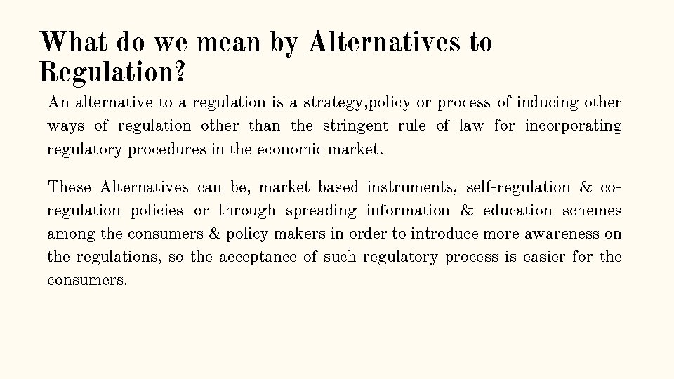 What do we mean by Alternatives to Regulation? An alternative to a regulation is